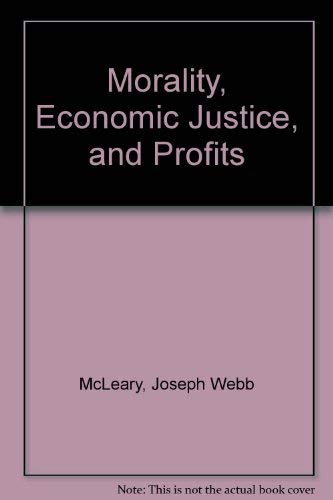 Stock image for Morality, Economic Justice, and Profits for sale by Better World Books