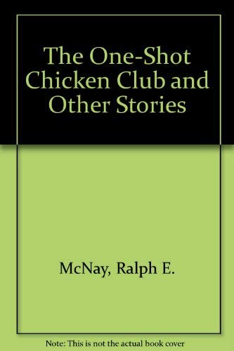 The One-Shot Chicken Club and Other Stories.