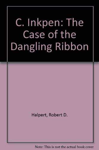 Stock image for C. Inkpen: The Case of the Dangling Ribbon for sale by Murderers' Row