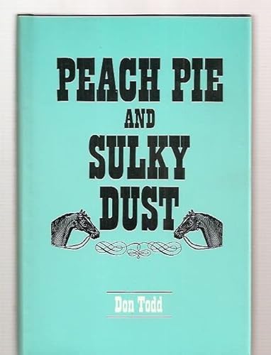 Peach Pie and Sulky Dust.