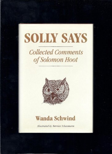 Solly Says (Collected Comments Of Solomon Hoot)