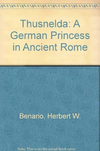 Stock image for Thusnelda: A German Princess in Ancient Rome for sale by Wonder Book