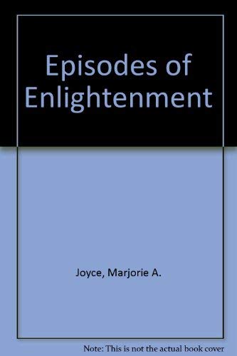 EPISODES OF ENLIGHTENMENT - VOLUME I