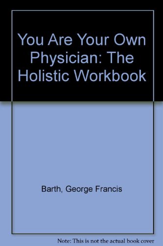 9780533104628: You Are Your Own Physician: The Holistic Workbook