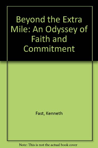 Beyond the Extra Mile : An Odyssey of Faith and Commitment