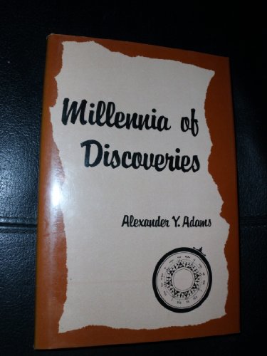 Millennia of Discoveries - Adams, Alexander Y.