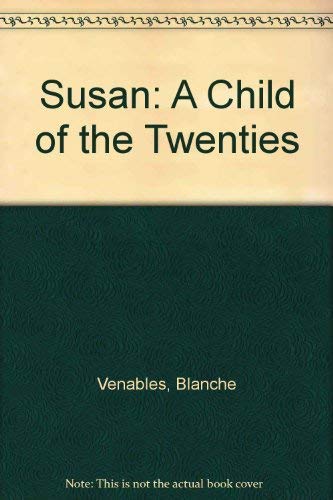 Stock image for Susan: A Child of the Twenties (1920's) for sale by Wonder Book