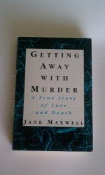 9780533107995: Getting Away With Murder: A True Story of Love and Death