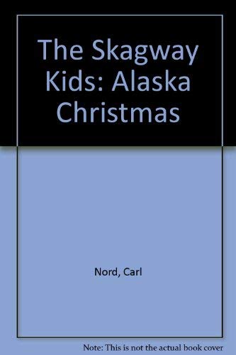 Stock image for The Skagway Kids: Alaska Christmas for sale by Vashon Island Books