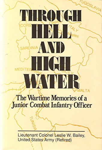 Stock image for Through Hell and High Water: The Wartime Memories of a Junior Combat Infantry Officer for sale by Reader's Corner, Inc.