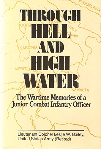 Stock image for Through Hell and High Water: The Wartime Memories of a Junior Combat Infantry Officer for sale by Row By Row Bookshop