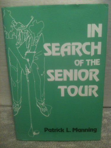 Stock image for In Search of the Senior Tour for sale by Books End Bookshop