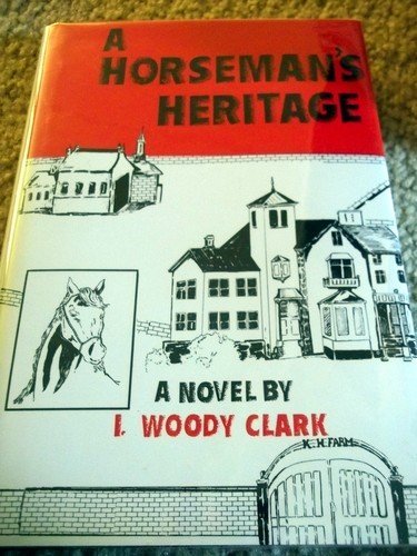 Stock image for A Horseman's Heritage Clark, I. Woody for sale by Hook's Book Nook