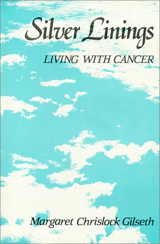 Beispielbild fr Silver Linings: Living With Cancer zum Verkauf von MLC Books