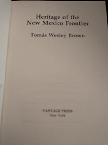 Stock image for Heritage of the New Mexico Frontier for sale by Ergodebooks