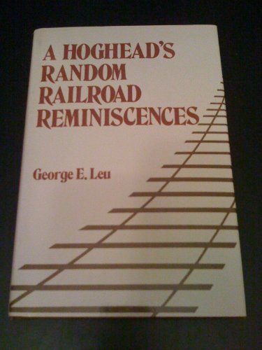 A Hoghead's Random Railroad Reminiscences