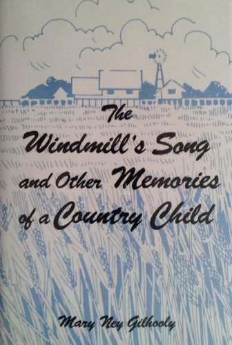 Stock image for The Windmill's Song and Other Memories of a Country Child for sale by Your Online Bookstore