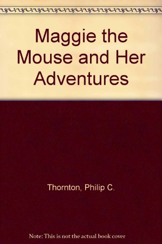 Beispielbild fr Maggie the Mouse and Her Adventures zum Verkauf von Table of Contents