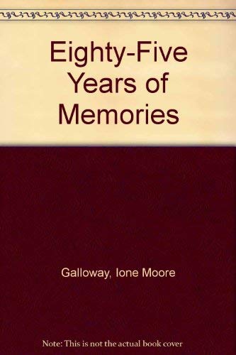 Stock image for Eighty-Five Years of Memories (With Handwritten Letter from the Author) for sale by Pages Past--Used & Rare Books