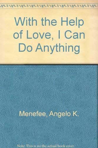 With the Help of Love, I Can Do Anything