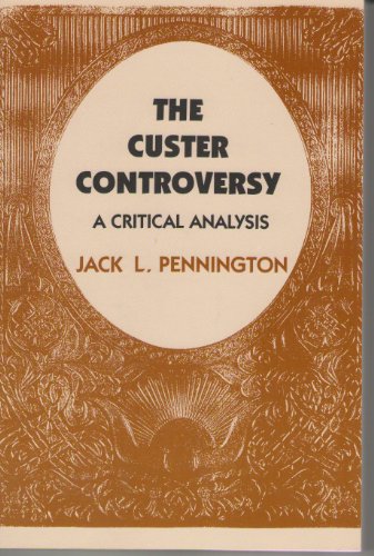 9780533117987: The Custer Controversy: A Critical Analysis