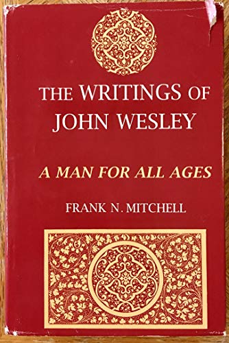 The Writings of John Wesley (9780533121021) by Mitchell, Frank N.; Wesley, John