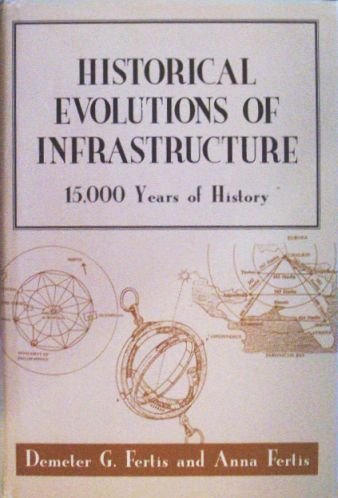 Stock image for Historical Evolutions of Infrastructure: 15,000 Years of History for sale by HPB-Ruby