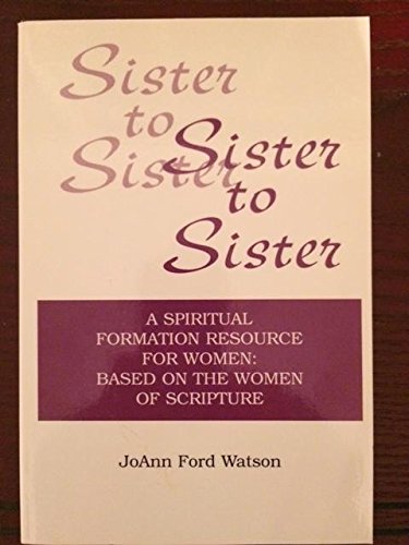 9780533125685: Sister to Sister: A Spiritual Formation Resource of Women Based on the Women of Scripture