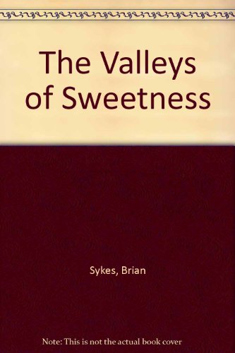 The Valleys of Sweetness