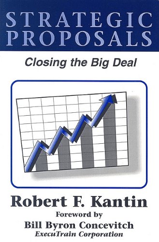 Imagen de archivo de Strategic Proposals: Closing the Big Deal a la venta por Basement Seller 101