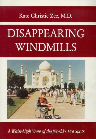9780533127498: Disappearing Windmills: A Waist-High View of the World's Hot Spots