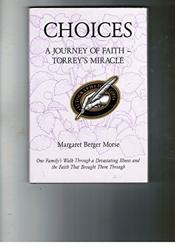

Choices : A Journey of Faith - Torrey's Miracle [signed] [first edition]