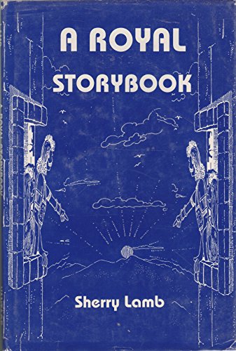 A Royal Storybook (9780533128839) by Lamb, Sherry; King, Dennis