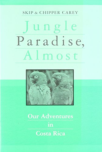 9780533131662: Jungle Paradise, Almost: Out Adventures in Costa Rica