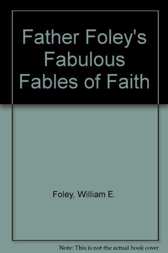 9780533135462: Father Foley's Fabulous Fables of Faith