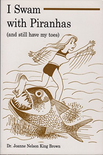 Beispielbild fr I Swam With Piranhas (And Still Have My Toes) zum Verkauf von Goodwill Books