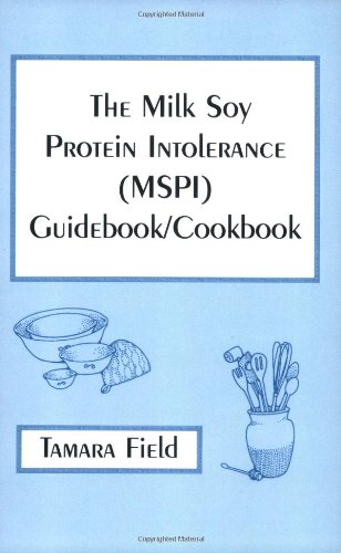 9780533138418: The Milk Soy Protein Intolerance Guidebook/Cookbook