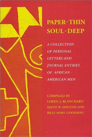 Beispielbild fr Paper-Thin/Soul-Deep: A Collection of Personal Letters and Journal Entries of African-American Men zum Verkauf von Rye Berry Books