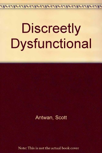 Discreetly Dysfunctional (9780533140343) by Antwan, Scott