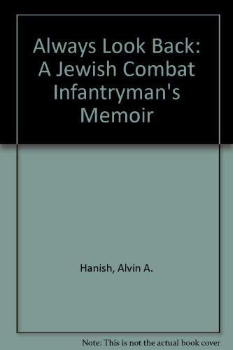 Beispielbild fr Always Look Back: A Jewish Combat Infantryman's Memoir zum Verkauf von Housing Works Online Bookstore