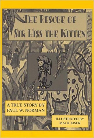 The Rescue of Sir Miss the Kitten (9780533141470) by Norman, Paul W.