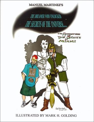 9780533142392: The Dreamer Who Unlocked the Secrets of the Universe: The Adventures of Don Quixote in Miami