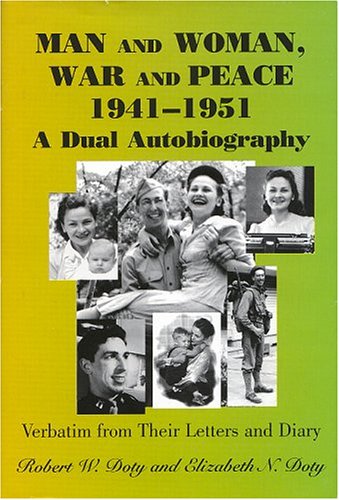 

Man and Woman, War and Peace 1941-1951: a Dual Autobiography, Verbatim From Their Letters and Diary [first edition]