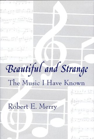 Beautiful and Strange: The Music I Have Known