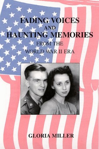 Imagen de archivo de FADING VOICES AND HAUNTING MEMORIES FROM THE WORLD WAR II ERA a la venta por Archer's Used and Rare Books, Inc.