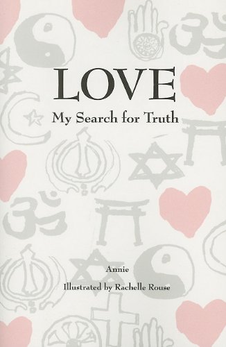 Love: My Search for Truth (9780533145546) by Annie