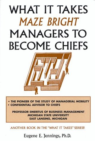9780533146062: What It Takes Maze Bright Managers to Become Chiefs