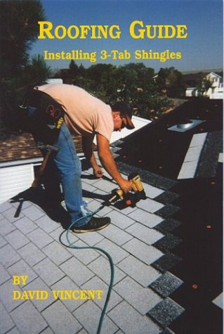 Roofing Guide: Installing 3-Tab Shingles (9780533146871) by Vincent, David