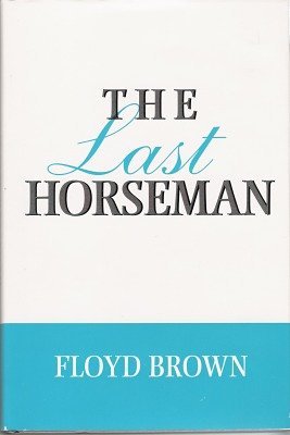 Beispielbild fr The Last Horseman zum Verkauf von Wonder Book