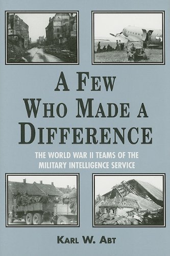 Beispielbild fr A Few Who Made a Difference: The World War II Teams of the Military Intelligence Service zum Verkauf von Books of the Smoky Mountains